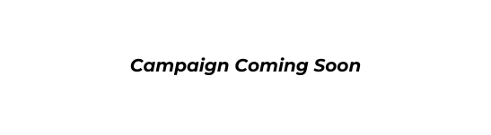 Campaign Coming Soon